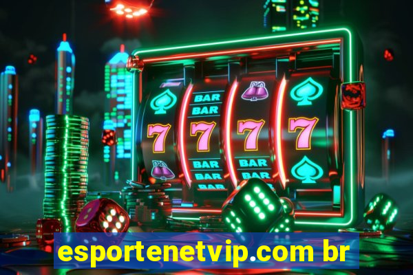 esportenetvip.com br